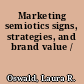 Marketing semiotics signs, strategies, and brand value /