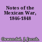 Notes of the Mexican War, 1846-1848