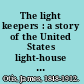 The light keepers : a story of the United States light-house service /