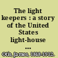 The light keepers : a story of the United States light-house service /