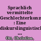 Sprachlich vermittelte Geschlechterkonzepte : Eine diskurslinguistische Untersuchung von Schulbüchern der Wilhelminischen Kaiserzeit bis zur Gegenwart /