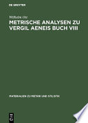 Metrische Analysen zu Vergil : Aeneis Buch VIII /