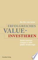 Erfolgreiches Value-Investieren : Geniale Investmentstrategien in Zeiten globaler Veränderungen /