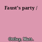 Faust's party /