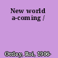 New world a-coming /