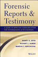 Forensic reports & testimony : a guide to effective communication for psychologists and psychiatrists /