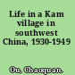 Life in a Kam village in southwest China, 1930-1949
