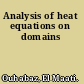 Analysis of heat equations on domains