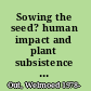 Sowing the seed? human impact and plant subsistence in Dutch wetlands during the late Mesolithic and Early and Middle Neolithic (5500-3400 cal BC) /