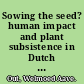 Sowing the seed? human impact and plant subsistence in Dutch wetlands during the late Mesolithic and early and middle Neolithic (5500-3400 cal BC) /