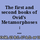 The first and second books of Ovid's Metamorphoses : with Ovid's autobiography /