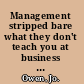 Management stripped bare what they don't teach you at business school /