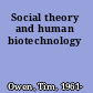 Social theory and human biotechnology