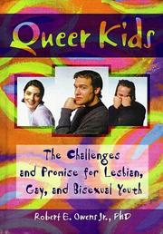 Queer kids : the challenges and promise for lesbian, gay, and bisexual youth /