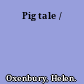 Pig tale /