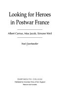 Looking for heroes in postwar France : Albert Camus, Max Jacob, Simone Weil /