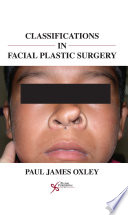 Classifications in facial plastic surgery /