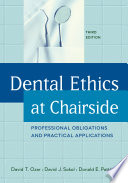 Dental ethics at chairside : professional obligations and practical applications /