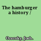 The hamburger a history /