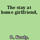 The stay at home girlfriend,