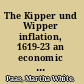 The Kipper und Wipper inflation, 1619-23 an economic history with contemporary German broadsheets /