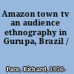 Amazon town tv an audience ethnography in Gurupa, Brazil /