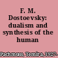 F. M. Dostoevsky: dualism and synthesis of the human soul.