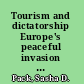 Tourism and dictatorship Europe's peaceful invasion of Franco's Spain /