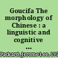 Goucifa The morphology of Chinese : a linguistic and cognitive approach /