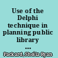 Use of the Delphi technique in planning public library services for families /