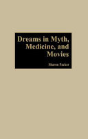 Dreams in myth, medicine, and movies /