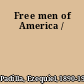 Free men of America /