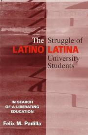 The struggle of Latino/a university students : in search of a liberating education /