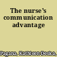 The nurse's communication advantage