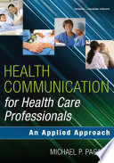 Health communication for healthcare professionals : an applied approach /