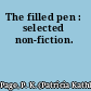 The filled pen : selected non-fiction.
