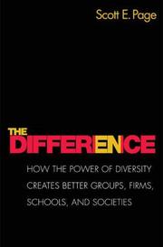 The difference : how the power of diversity creates better groups, firms, schools, and societies /