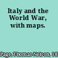Italy and the World War, with maps.