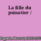 La fille du puisatier /