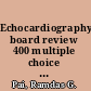 Echocardiography board review 400 multiple choice questions with discussion /