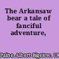 The Arkansaw bear a tale of fanciful adventure,