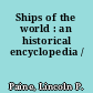 Ships of the world : an historical encyclopedia /