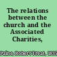 The relations between the church and the Associated Charities,