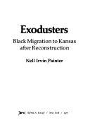 Exodusters : Black migration to Kansas after Reconstruction /