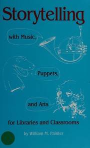 Storytelling with music, puppets, and arts for libraries and classrooms /