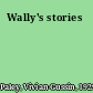Wally's stories