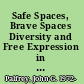 Safe Spaces, Brave Spaces Diversity and Free Expression in Education /