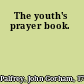The youth's prayer book.