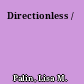 Directionless /