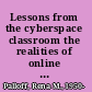 Lessons from the cyberspace classroom the realities of online teaching /